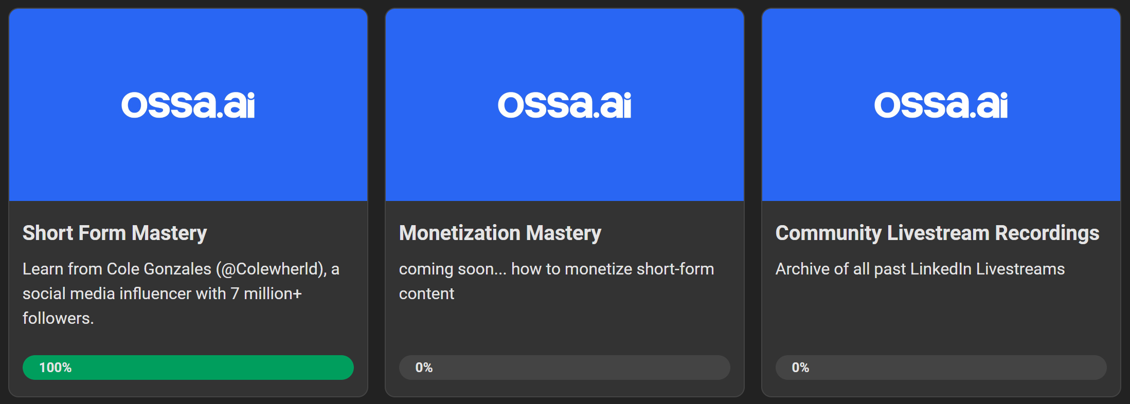 Three OSSA.AI course cards: Short Form Mastery by Cole Gonzales, Monetization Mastery (coming soon), and Community Livestream Recordings archive.