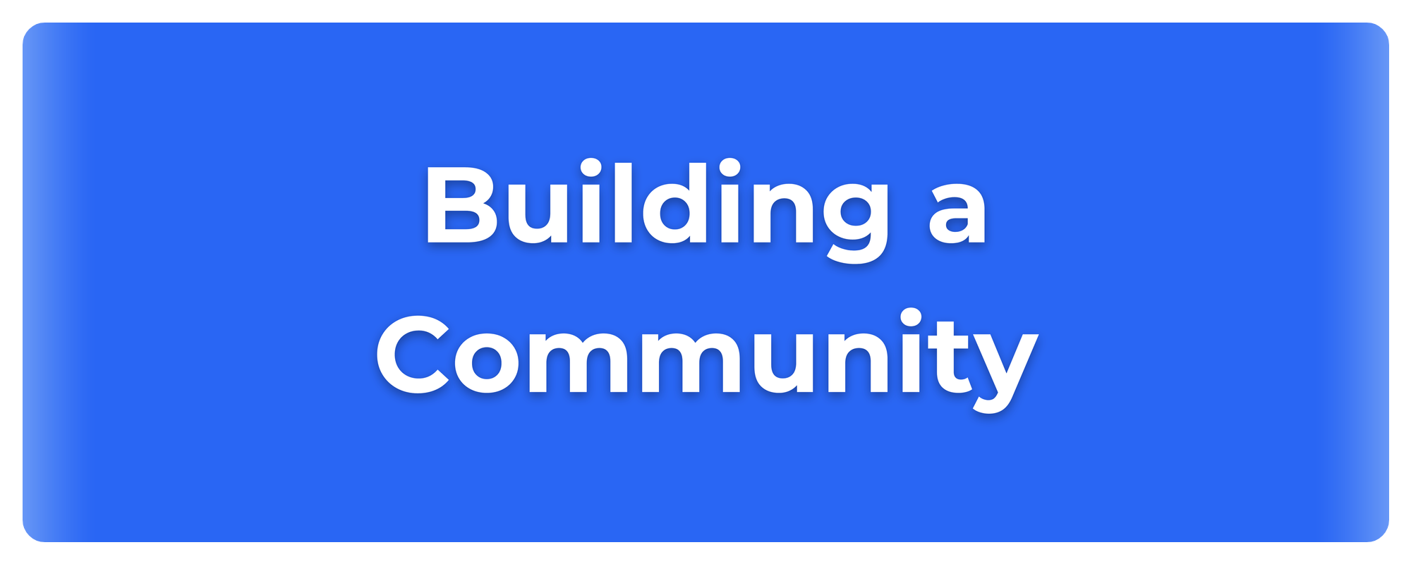 Blue background slide with text 'Building a Community' in large white font.