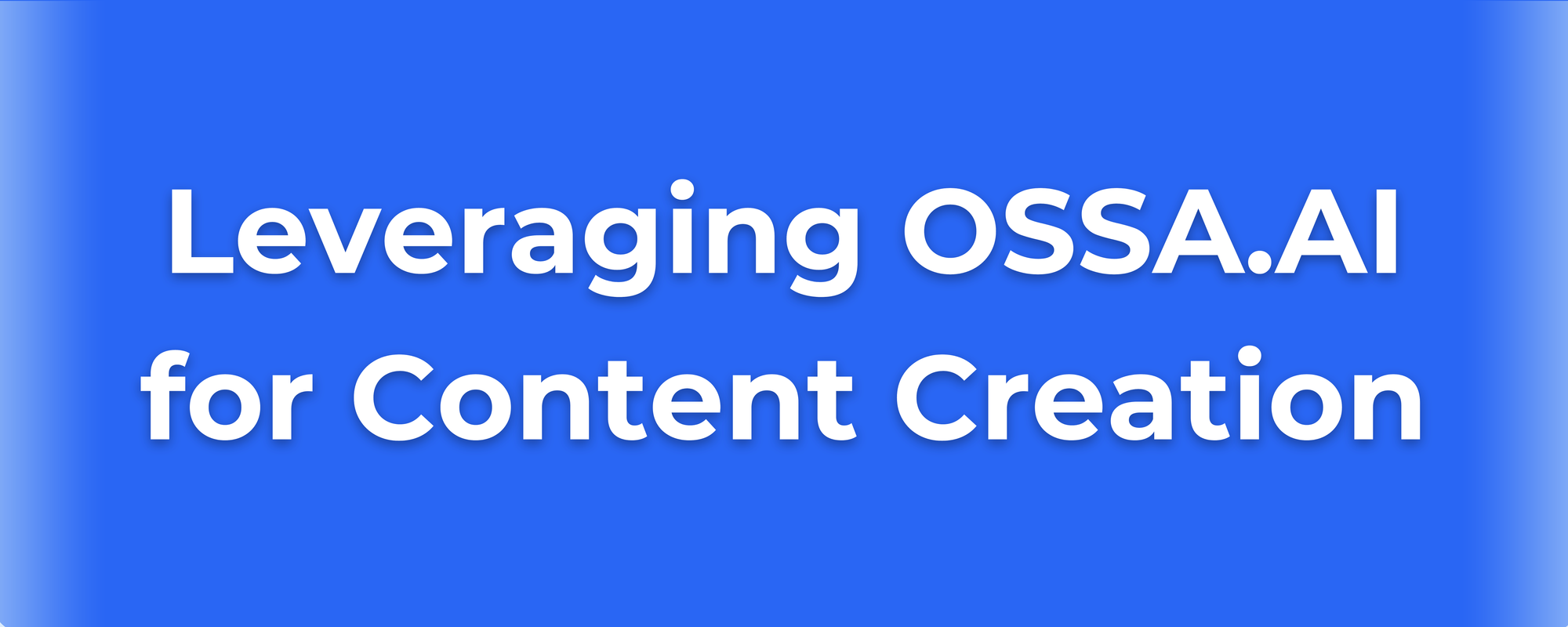 Blue banner with white text: "Leveraging OSSA.AI for Content Creation" promoting faceless content tools.