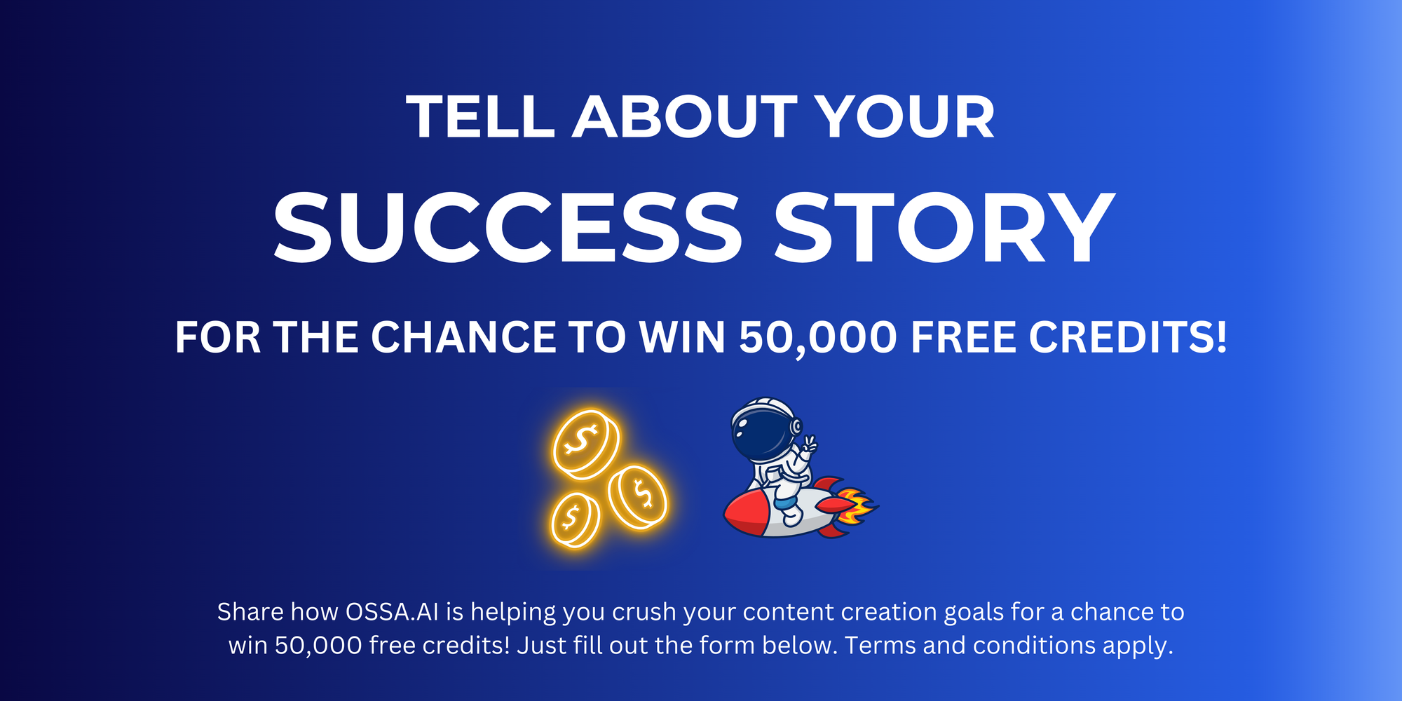 Blue OSSA.AI banner promoting a contest to share success stories for a chance to win 25,000 free credits. Features astronaut icon on a rocket and dollar coin symbols.