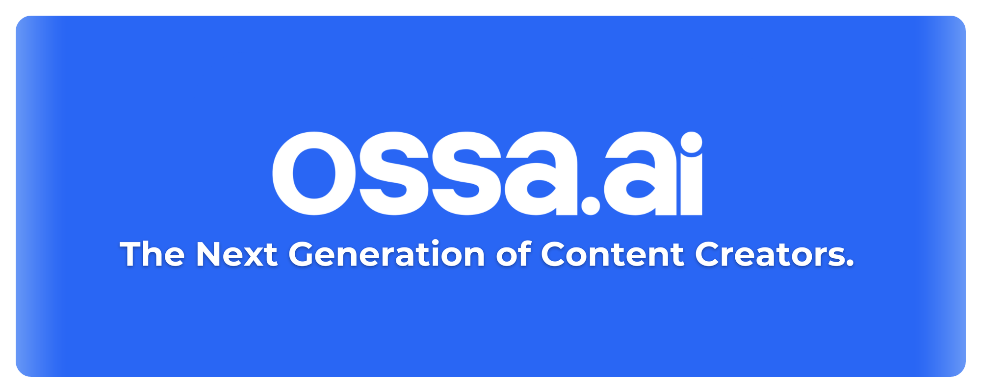 Blue OSSA.AI banner with white text: "The Next Generation of Content Creators.